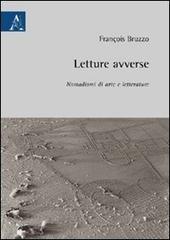 Letture avverse. Nomadismi di arte e letterature di François Bruzzo edito da Aracne