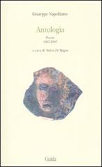 Antologia. Poesie 1967-2007 di Giuseppe Napolitano edito da Guida