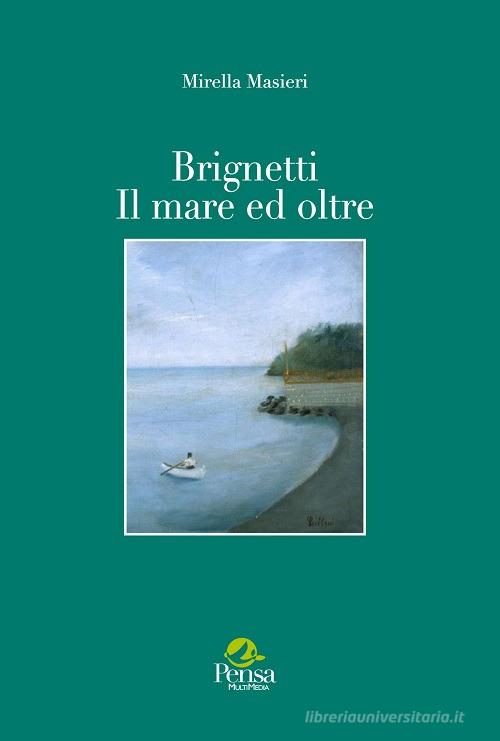 Brignetti. Il mare ed oltre di Mirella Masieri edito da Pensa Multimedia