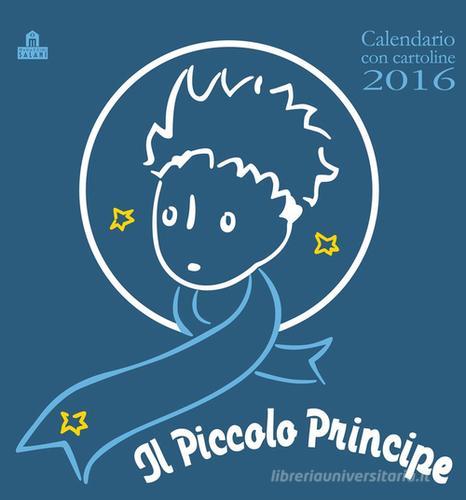 Il Piccolo Principe. Calendario con cartoline 2016 edito da Magazzini Salani