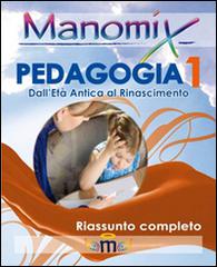 Manomix di pedagogia. Riassunto completo vol.1 di Francesco Vitetti edito da Manomix