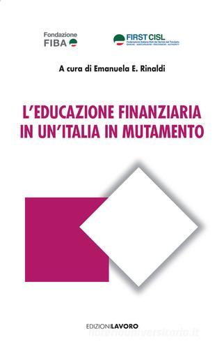 L'educazione finanziaria in un'Italia in mutamento edito da Edizioni Lavoro