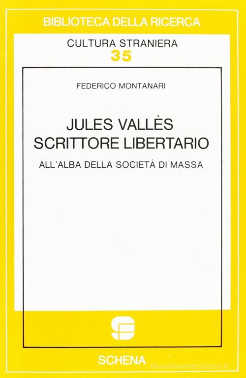 Jules Vallès et l'expérience du roman di Bernard Gallina edito da Schena Editore
