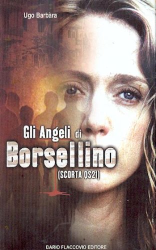 Gli angeli di Borsellino di Ugo Barbara edito da Flaccovio Dario