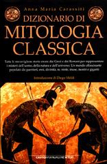 Dizionario di mitologia classica di Carassiti Anna M. edito da Newton Compton