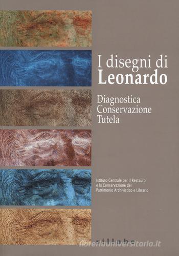 I disegni di Leonardo. Diagnostica conservazione tutela edito da Sillabe