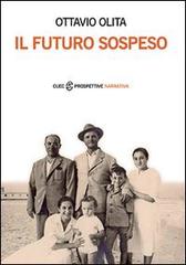 Il futuro sospeso di Ottavio Olita edito da CUEC Editrice