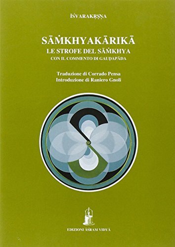 Samkhyakarika. Le strofe del Samkhya con il commento di Gaudapada di Isvarakrsna edito da Asram Vidya