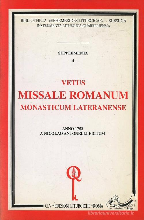 Vetus missale romanum monasticum lateranense (rist. anast. 1752) edito da CLV