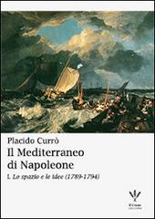 Il Mediterraneo di Napoleone vol.1 di Placido Currò edito da Il Grano