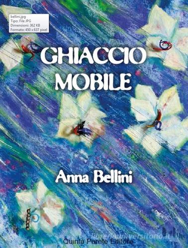 Ghiaccio mobile di Anna Bellini edito da Quinta Parete