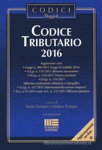 Codice tributario 2016 edito da Maggioli Editore