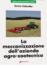 La meccanizzazione dell'azienda agro-zootecnica di Enrico Colombo edito da Point Veterinaire Italie