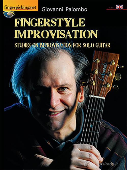 Fingerstyle improvisation. Studies on improvisation on solo guitar di Giovanni Palombo edito da Fingerpicking.net