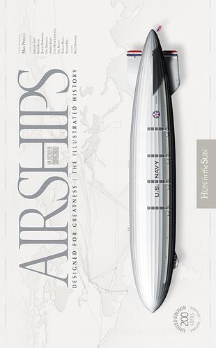 Airships. Un secolo di dirigibili. Designed for greatness. The illustrated history edito da Autopubblicato