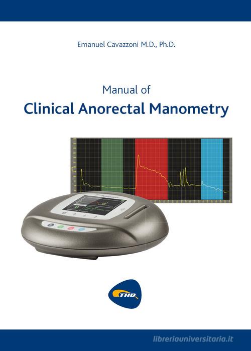Manual of clinical anal manometry di Emanuel Cavazzoni edito da Youcanprint
