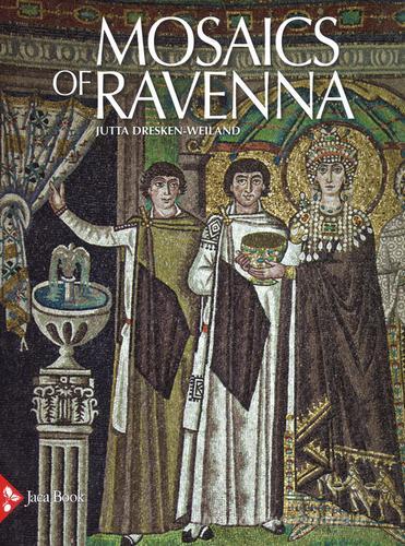 Mosaics of Ravenna. Ediz. a colori di Jutta Dresken-Weiland edito da Jaca Book