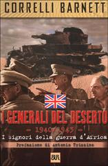 I generali del deserto. I signori della guerra d'Africa di Correlli D. Barnett edito da Rizzoli