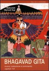 Bhagavad Gita. Nuova traduzione e commento capitoli 1-6 di Yogi Maharishi Mahesh edito da Edizioni Mediterranee