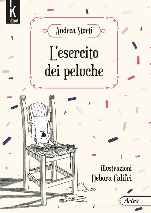 L'esercito dei peluche. Ediz. illustrata di Andrea Storti edito da Inknot