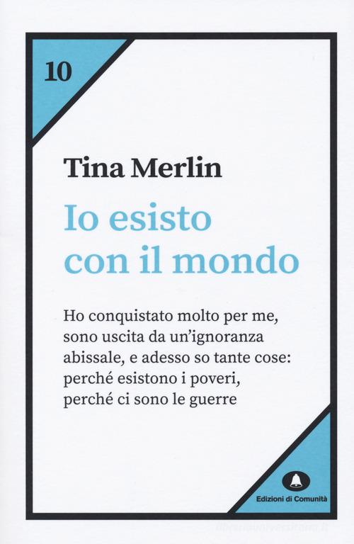 Io esisto con il mondo di Tina Merlin edito da Edizioni di Comunità