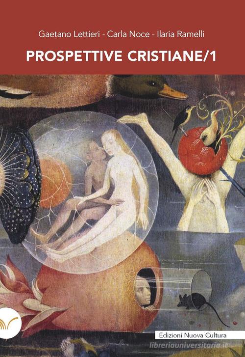 Prospettive cristiane vol.1 di Gaetano Lettieri, Carla Noce, Ilaria Ramelli edito da Nuova Cultura