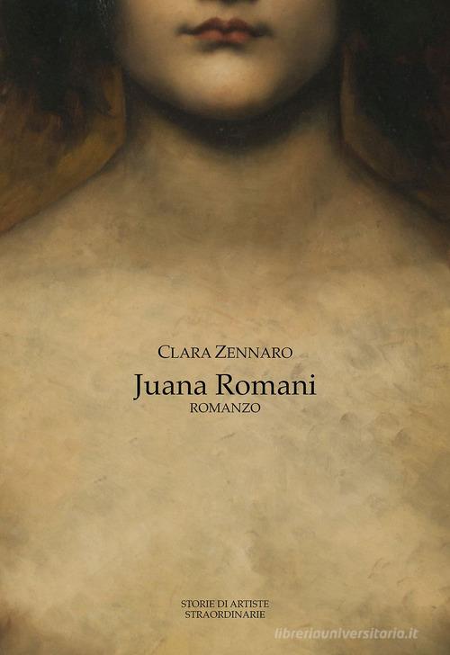 Juana Romani di Clara Zennaro edito da Passione Scrittore selfpublishing