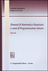 Elementi di matematica finanziaria e cenni di programmazione lineare. Esercizi di Gabriele Bolamperti, Guido Ceccarossi edito da Giappichelli