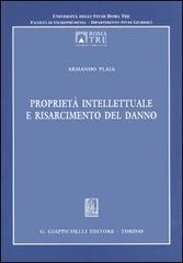 Proprietà intellettuale e risarcimento del danno di Armando Plaia edito da Giappichelli
