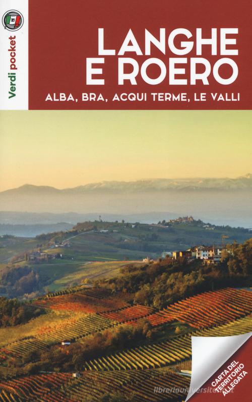 Langhe e Roero. Alba, Bra, Acqui Terme, le valli. Con Carta geografica ripiegata edito da Touring
