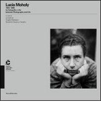 Lucia Moholy (1894-1989) tra fotografia e vita. Ediz. italiana e inglese edito da Silvana