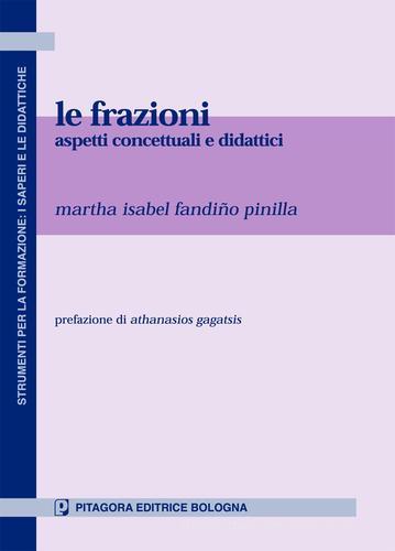Le frazioni. Aspetti concettuali e didattici di Martha Isabel Fandiño Pinilla edito da Pitagora