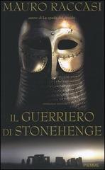 Il guerriero di Stonehenge di Mauro Raccasi edito da Piemme