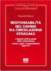 Responsabilità nel danno da circolazione stradale di Riccardo Mazzon edito da Maggioli Editore