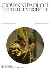 Tutte le encicliche. Testo latino a fronte di Giovanni Paolo II edito da Bompiani