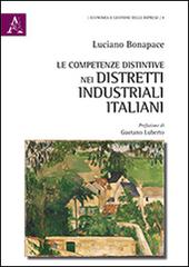 Le competenze distintive nei distretti industriali italiani di Luciano Bonapace edito da Aracne