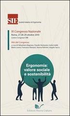 Ergonomia, valore sociale e sostenibilità. Atti del 9° Congresso nazionale SIE (Roma, 27-29 ottobre 2010) edito da Nuova Cultura