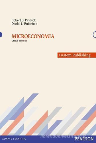 Microeconomia. Estratto di Robert S. Pindyck, Daniel L. Rubinfeld edito da Pearson
