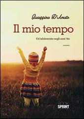 Il mio tempo di Giuseppina D'Amato edito da Booksprint