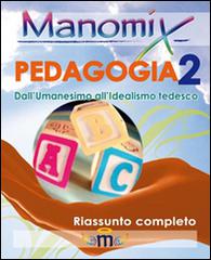 Manomix di pedagogia. Riassunto completo vol.2 di Francesco Vitetti edito da Manomix