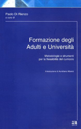 Formazione degli adulti e università di Paolo Di Rienzo edito da Anicia