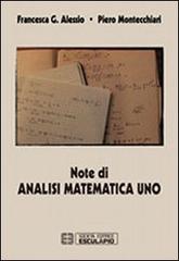 Note di analisi matematica vol.1 di Francesca G. Alessio, Piero Montecchiari edito da Esculapio