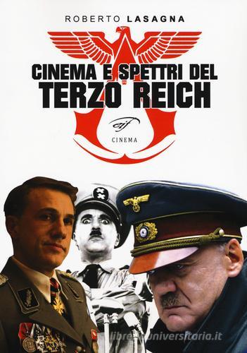 Cinema e spettri del Terzo Reich di Roberto Lasagna edito da Ass. Culturale Il Foglio