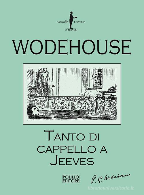 Tanto di cappello a Jeeves di Pelham G. Wodehouse edito da Polillo