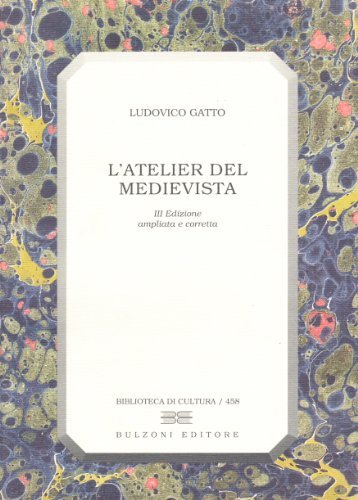 L' atelier del medievista di Ludovico Gatto edito da Bulzoni