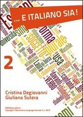 .... E italiano sia! vol.2 di Cristina Degiovanni, Giuliana Sutera edito da BiElleEsse