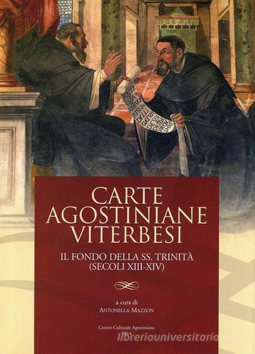 Carte agostiniane viterbesi. Il fondo della SS. Trinità (secoli XIII-XIV) edito da Centro Culturale Agostiniano