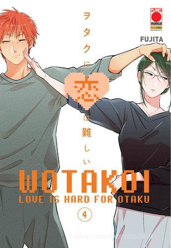 Wotakoi. Love is hard for otaku vol.4 di Fujita edito da Panini Comics