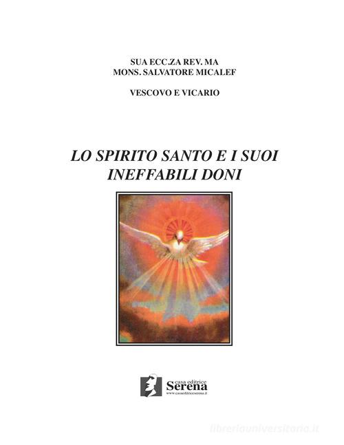 Lo Spirito Santo e i suoi ineffabili doni di Salvatore Micalef edito da Casa Editrice Serena
