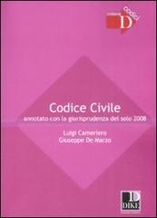 Codice civile annotato con la giurisprudenza del solo 2008 di Luigi Cameriero, Giuseppe De Marzo edito da Dike Giuridica Editrice